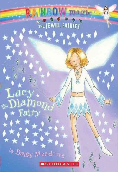 Lucy the diamond fairy [book] / by Daisy Meadows ; illustrated by Georgie Ripper.
