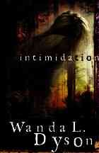 Intimidation [book] / Wanda L. Dyson.