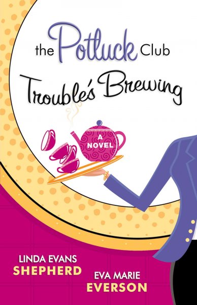 Trouble's brewing [book] : a novel / Linda Evans Shepherd and Eva Marie Everson.
