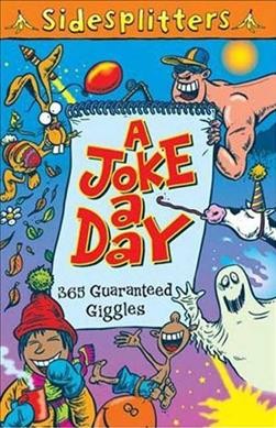 A joke a day : 365 guaranteed giggles / illustrated by Martin Chatterton & Tony Trimmer.
