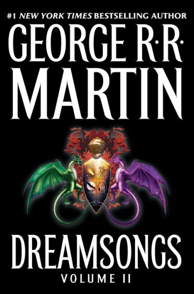 Dreamsongs. Volume II / George R.R. Martin.
