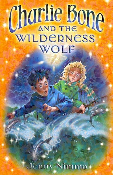 Charlie Bone and the wilderness wolf [book] / Jenny Nimmo.