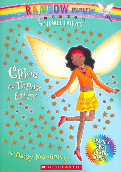 Chloe, the topaz fairy / by Daisy Meadows ; illustrated by Georgie Ripper.