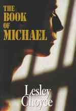 The book of Michael : a novel / by Lesley Choyce.
