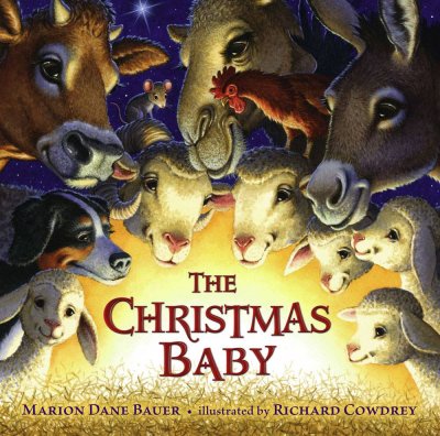 The Christmas baby / Marion Dane Bauer ; illustrated by Richard Cowdrey.