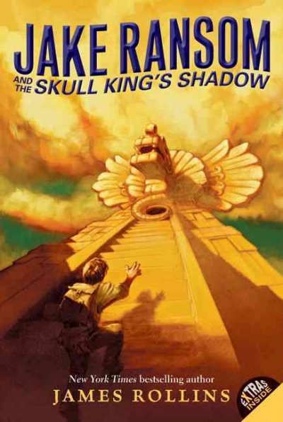 Jake Ransom and the Skull King's shadow / James Rollins.