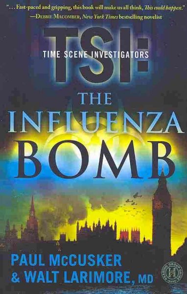 The influenza bomb : a novel / Paul McCusker and Walt Larimore.