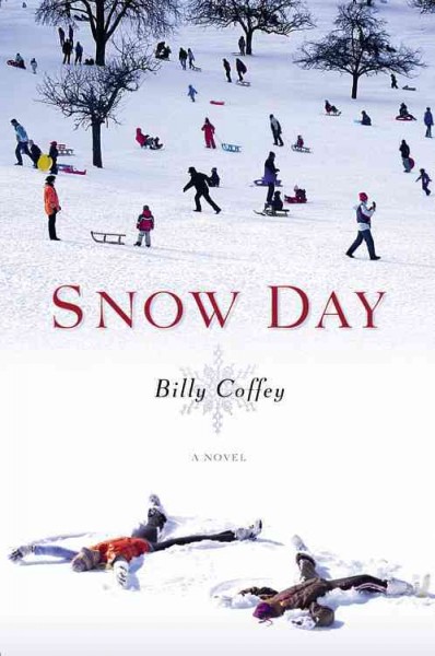 Snow day : a novel / Billy Coffey.