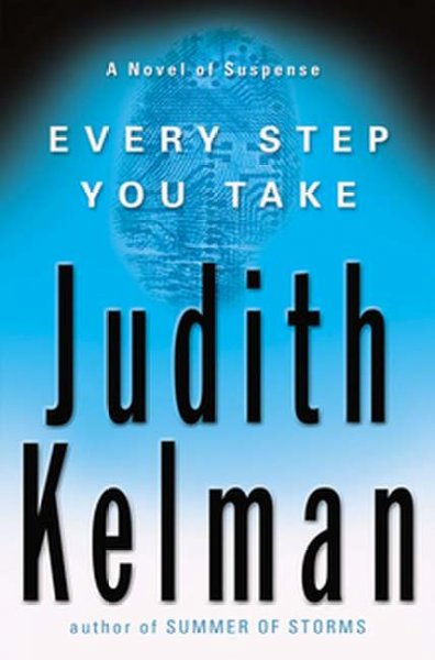Every step you take / Judith Kelman.