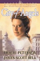 City of Angels / Tracie Peterson and James Scott Bell.