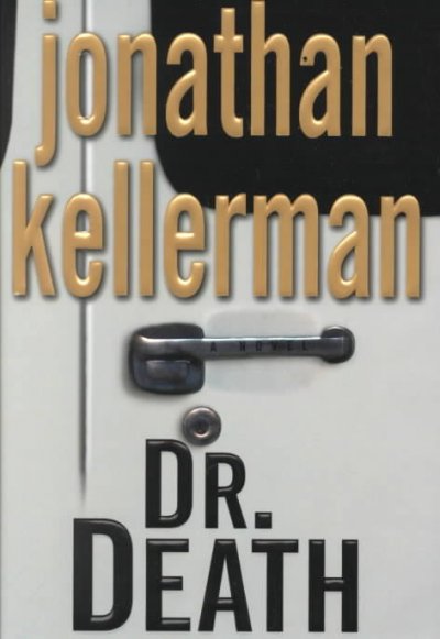 Dr. Death : a novel / Jonathan Kellerman.