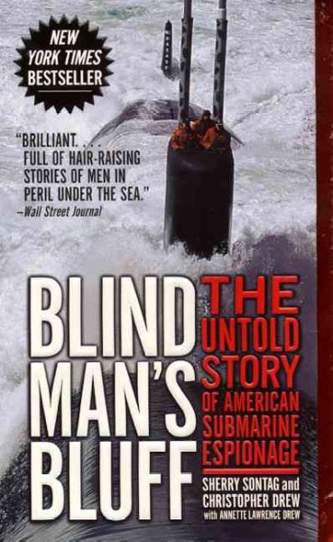 Blind man's bluff : the untold story of American submarine espionage / Sherry Sontag and Christopher Drew, with Annette Lawrence Drew.