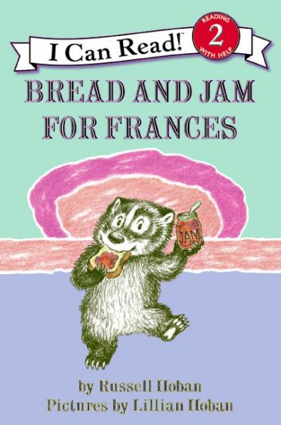 Bread and jam for Frances / Russell Hoban ; pictures by Lillian Hoban.