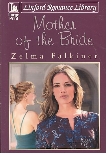 Mother Of The Bride / Zelma Falkiner.