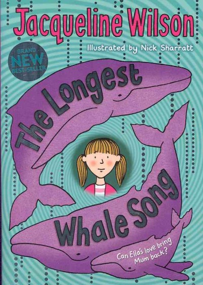 The longest whale song / Jacqueline Wilson ; illustrated by Nick Sharratt.