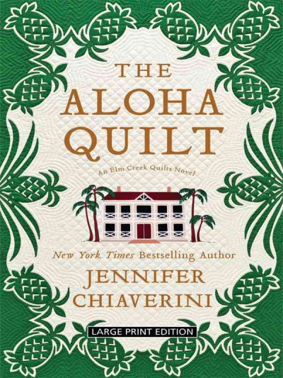 The aloha quilt / Jennifer Chiaverini. --.