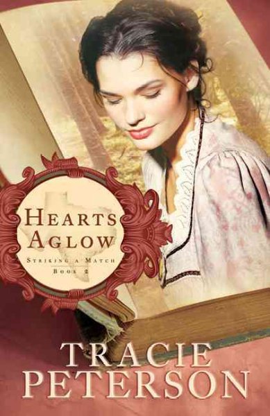 Hearts aglow / Tracie Peterson.
