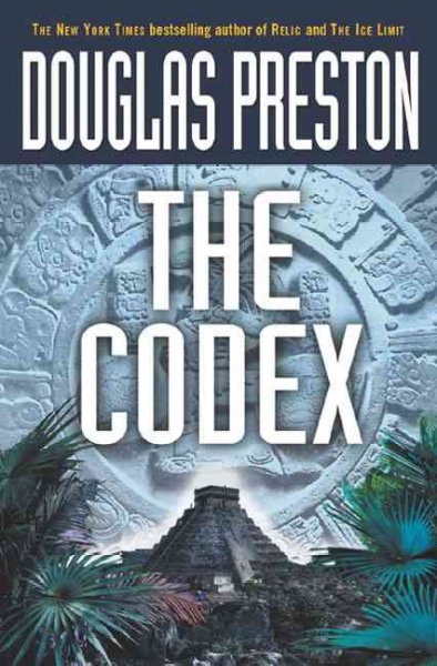 The codex / Douglas Preston.