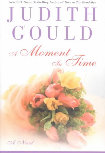 A moment in time / Judith Gould.
