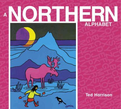 A northern alphabet / Ted Harrison.