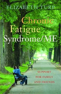 Chronic fatigue syndrome/ME : support for family and friends / Elizabeth Turp.