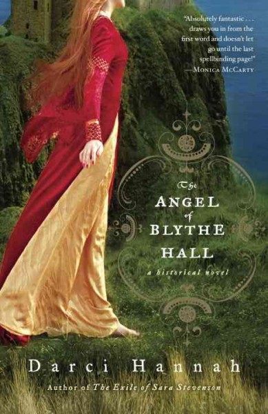The angel of Blythe Hall : a historical novel / Darci Hannah.