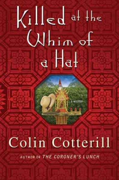 Killed at the whim of a hat / Colin Cotterill.