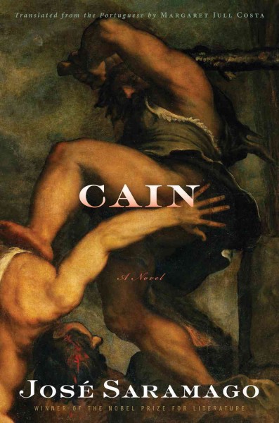 Cain / José Saramago ; translated from the Portuguese by Margaret Jull Costa.