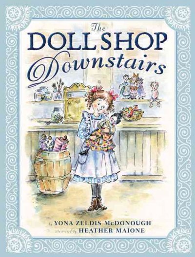 The doll shop downstairs / by Yona Zeldis McDonough ; illustrated by Heather Maione.