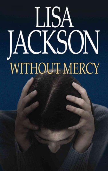Without mercy / Lisa Jackson. 