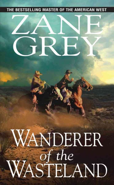 Wanderer of the wasteland / Zane Grey.