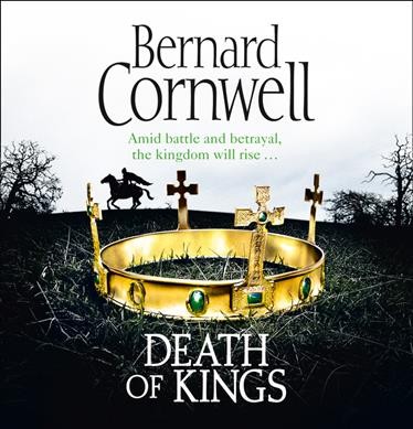 Death of kings [sound recording] / Bernard Cornwell.