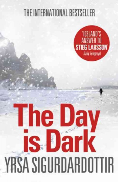 The day is dark / Yrsa Sigurdardottir ; translated from the Icelandic by Philip Roughton.