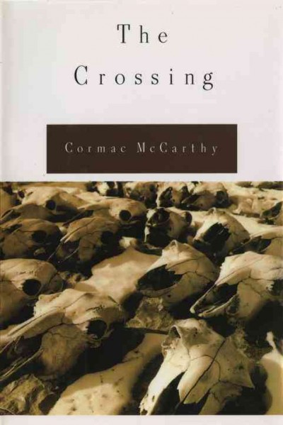 The crossing / by Cormac McCarthy.