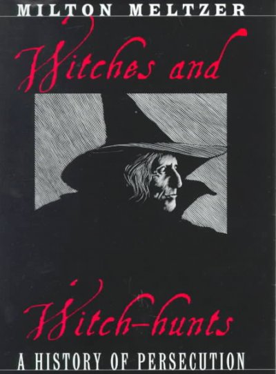 Witches and witch-hunts : a history of persecution / Milton Meltzer.