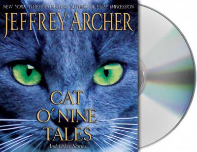 Cat o'nine tales [and other stories] [sound recording] / Jeffrey Archer.
