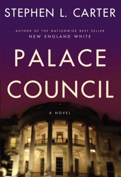 Palace council / Stephen L. Carter.