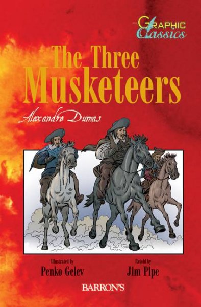 The three musketeers / Alexandre Dumas ; illustrated by Penko Gelev ; retold by Jim Pipe.