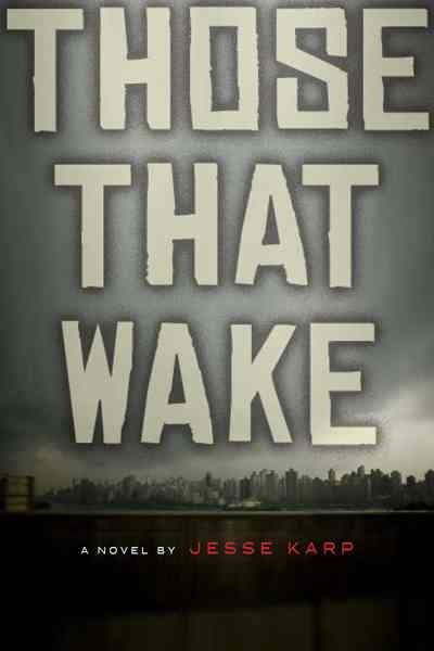 Those that wake / Jesse Karp.
