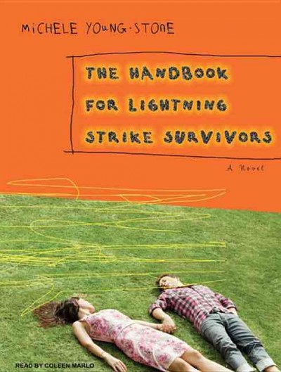 The handbook for lightning strike survivors [sound recording] / Michele Young-Stone.