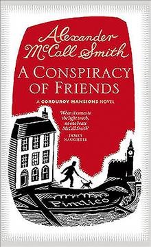 A conspiracy of friends / Alexander McCall Smith.