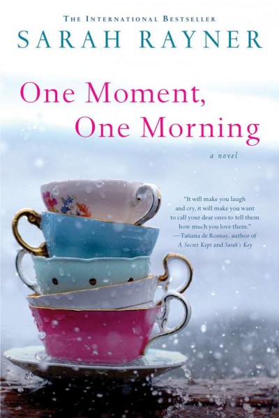 One moment, one morning / Sarah Rayner.