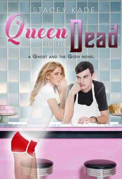 Queen of the dead / by Stacey Kade.