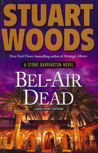 Bel-Air dead : a Stone Barrington novel / Stuart Woods.