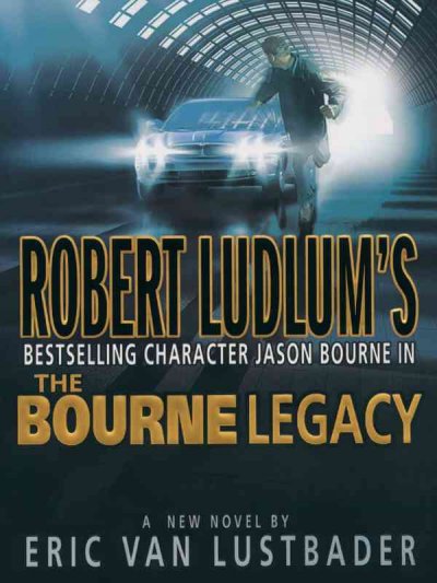 Bourne legacy / Eric Van Lustbader.