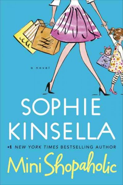 Mini-shopaholic : a novel / Sophie Kinsella.