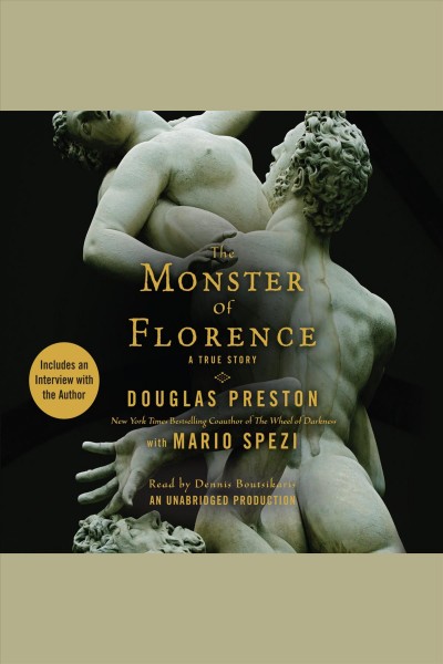 The monster of Florence [electronic resource] / Douglas Preston, with Mario Spezi.