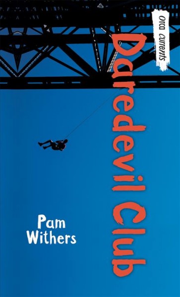 Daredevil club [electronic resource] / Pam Withers.