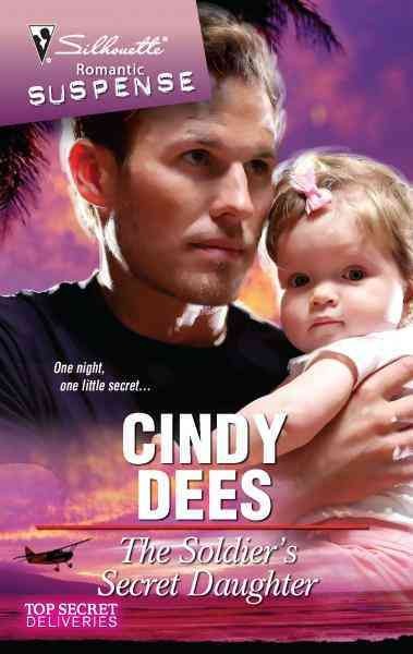 The soldier's secret daughter [electronic resource] / Cindy Dees.