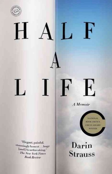 Half a life : a memoir / Darin Strauss.